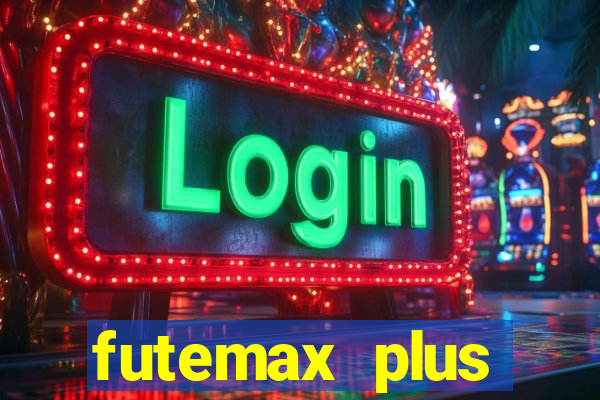 futemax plus futebol ao vivo